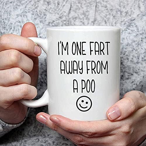 Чаша за Какашек HLD I ' m One Fart Away from A Пу Coffee Mug - Забавен Саркастичен Подарък, с чувство за Хумор за мъже, Жени, Семейства, Новост, Керамична Чаша, Подарък за 11 грама